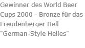 Gewinner des World Beer Cups 2000 - Bronze für das Freudenberger Hell "German-Style Helles"