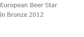 European Beer Star  in Bronze 2012